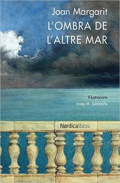 OMBRA DE L'ALTRE MAR, L | 9788416440641 | MARGARIT CONSARNAU, JOAN / SUBIRACHS I SITJAR, JOSEP MARIA