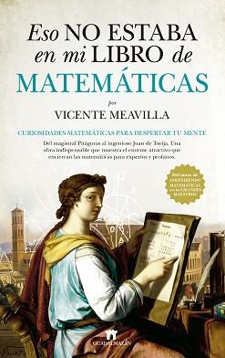 ESO NO ESTABA EN MI LIBRO DE MATEMATICAS  | 9788417547004 | MEAVILLA, VICENTE