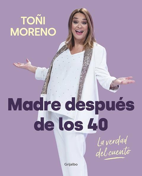 MADRE DESPUES DE LOS 40. LA VERDAD DEL CUENTO | 9788418007859 | MORENO, TOÑI