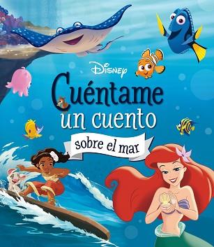 DISNEY  CUENTAME UN CUENTO SOBRE EL MAR | 9788419547033 | DISNEY