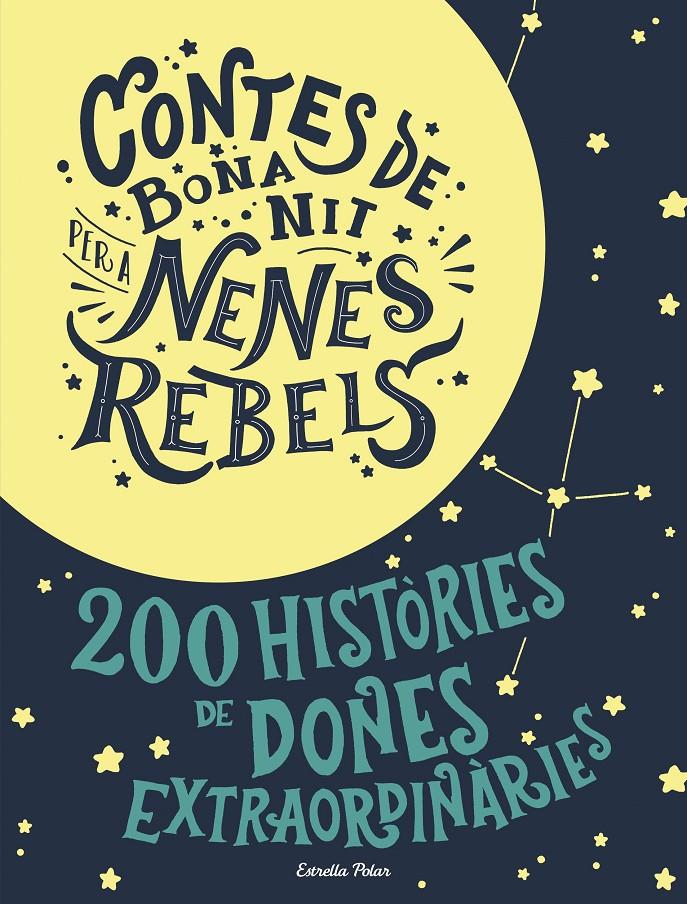 CONTES DE BONA NIT PER A NENES REBELS (ESTOIG) | 9788491376590 | FAVILLI, ELENA / CAVALLO, FRANCESCA