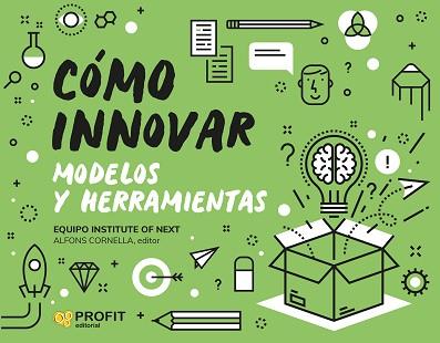 COMO INNOVAR  MODELOS Y HERRAMIENTAS | 9788418464683 | CORNELLA SOLANS, ALFONS