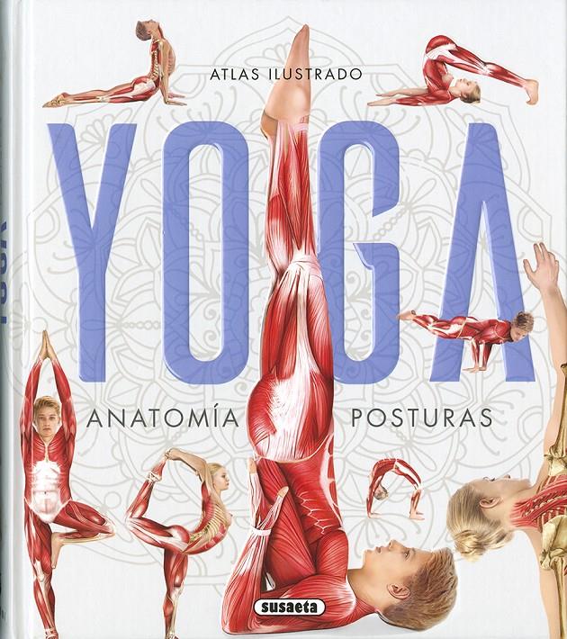 ATLAS ILUSTRADO YOGA ANATOMIA POSTURAS | 9788467759846 | MISHRA, ANIRUDDHA/VIGUE, JORDI