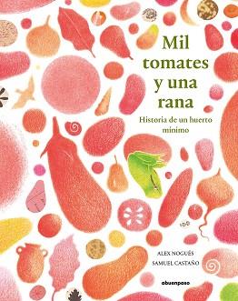 MIL TOMATES Y UNA RANA | 9788417555351 | NOGUÉS OTERO, ALEX