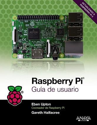 RASPBERRY PI  GUIA DE USUARIO | 9788441538719 | UPTON, EBEN/ HALFACREE, GARETH