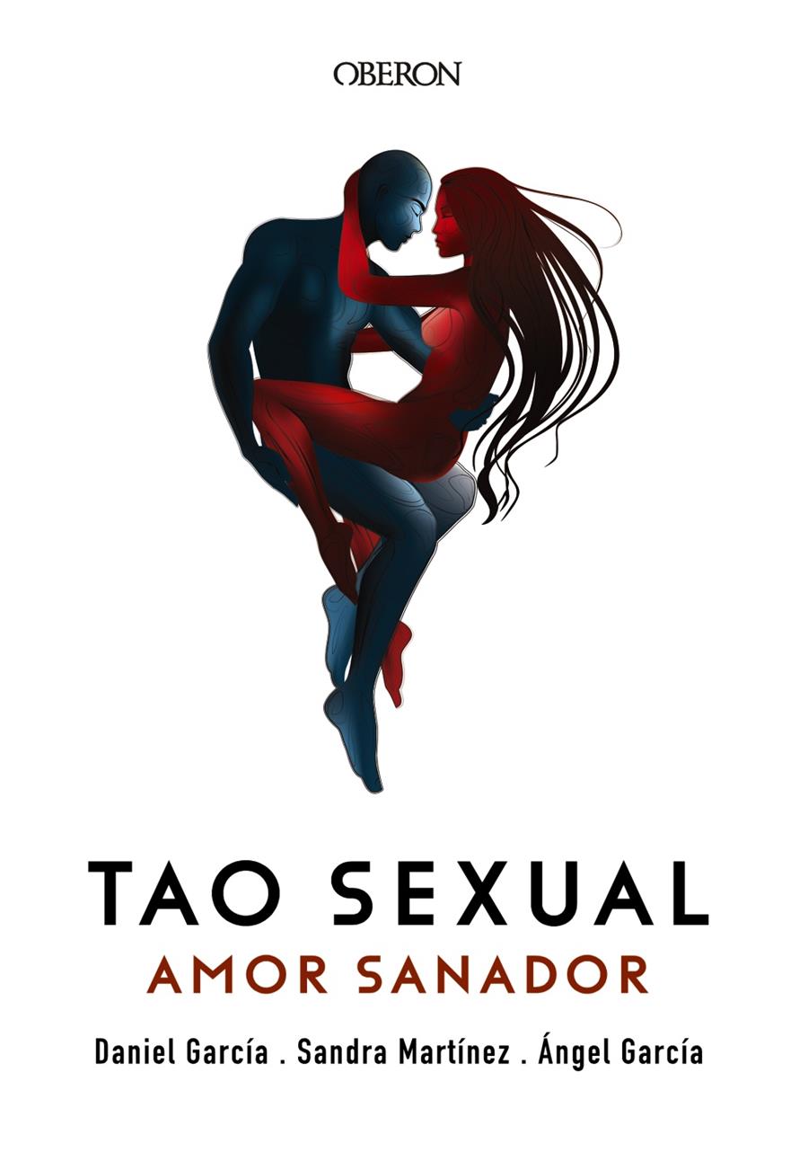 TAO SEXUAL  AMOR SANADOR | 9788441540576 | GARCIA, ANGEL / GARCIA, DANIEL / MARTINEZ, SANDRA