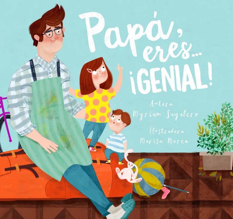 PAPA, ERES   GENIAL | 9788448844400 | SAYALERO, MYRIAM / MOREA, MARISA