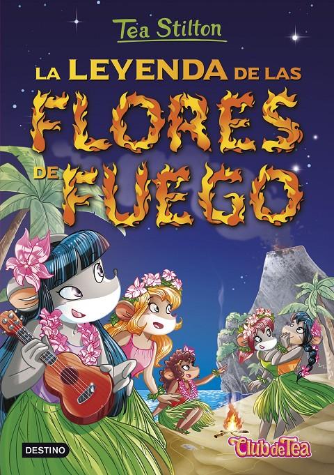 LEYENDA DE LAS FLORES DE FUEGO, LA | 9788408152569 | STILTON ,TEA 