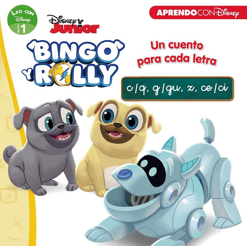 BINGO Y ROLLY UN CUENTO PARA CADA LETRA: C/Q G/GU Z CE/CI (LEO CON DISNEY - | 9788417630126