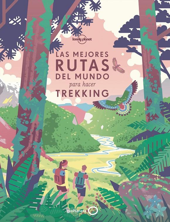 MEJORES RUTAS DEL MUNDO PARA HACER TREKKING, LAS  | 9788408196020