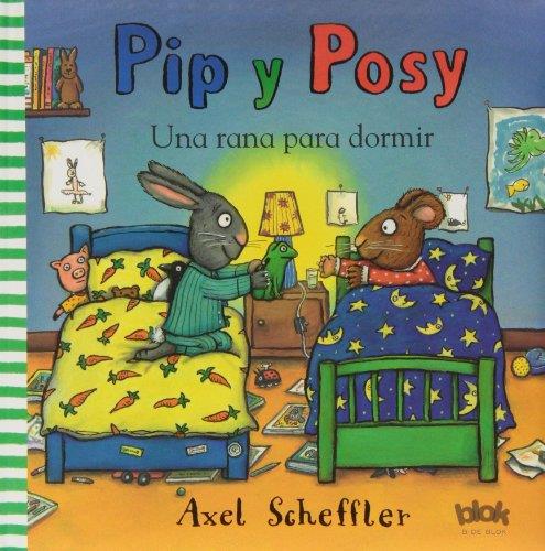 PIP Y POSY  UNA RANA PARA DORMIR | 9788415579533 | SCHEFFLER, AXEL 