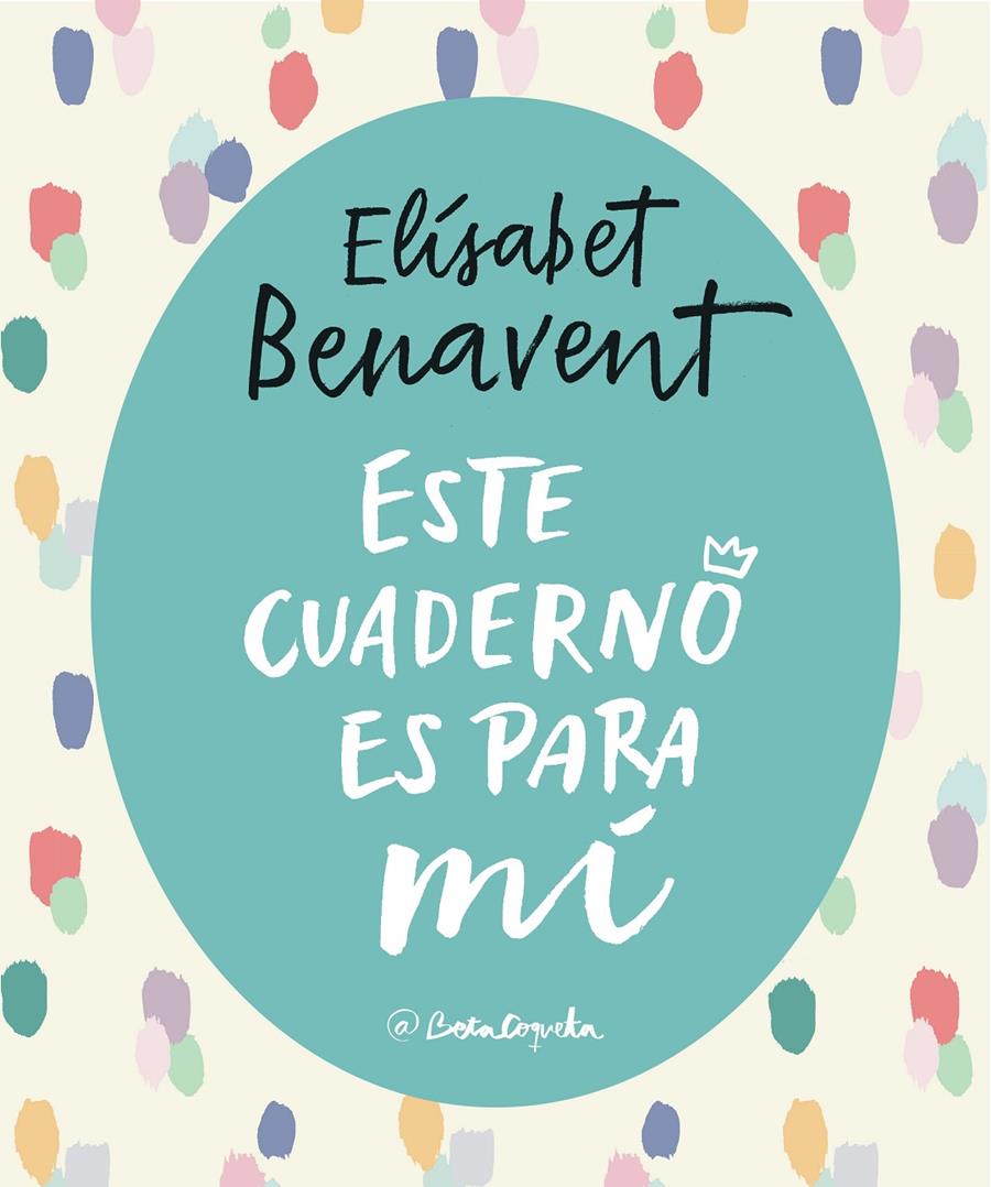 ESTE CUADERNO ES PARA MI | I | BENAVENT ,ELISABET