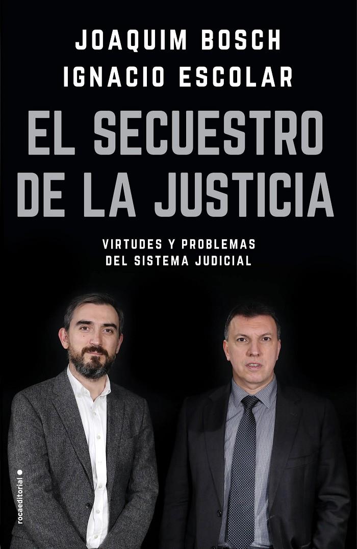 SECUESTRO DE LA JUSTICIA, EL | 9788417092832 | ESCOLAR, IGNACIO /BOSCH GRAU, JOAQUIM