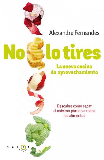 NO LO TIRES LA NUEVA COCINA DE APROVECHAMIENTO | 9788415193340 | FERNANDES, ALEXANDER