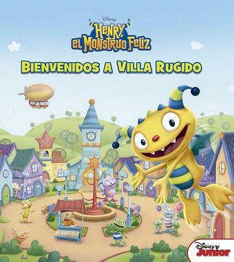 HENRY  EL MONSTRUO FELIZ  BIENVENIDOS A VILLA RUGIDO | 9788499518015