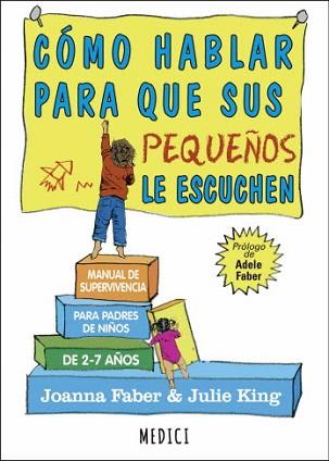 COMO HABLAR PARA QUE SUS PEQUEÑOS ESCUCHEN | 9788497991551 | JOANA, FABER / KING, JULIE