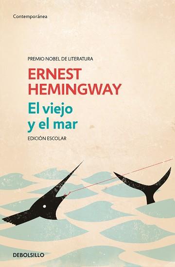 VIEJO Y EL MAR, EL  (EDICIÓN ESCOLAR) | 9788499089980 | HEMINGWAY, ERNEST