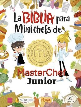 BIBLIA PARA MINICHEFS DE MASTERCHEF JUNIOR, LA | 9788467066104 | SHINE/RTVE