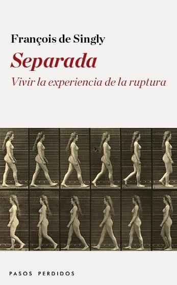 SEPARADA  VIVIR LA EXPERIENCIA DE LA RUPTURA | 9788494116247 | DE SINGLY, FRANÇOIS