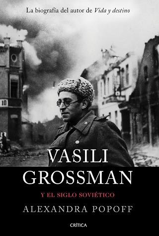 VASILI GROSSMAN Y EL SIGLO SOVIETICO | 9788491992196 | POPOFF, ALEXANDRA