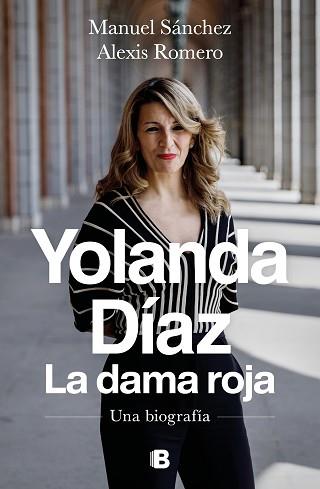 YOLANDA DIAZ. LA DAMA ROJA | 9788466672009 | SANCHEZ, MANUEL/ROMERO, ALEXIS