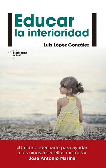 EDUCAR LA INTERIORIDAD | 9788416429240 | LOPEZ GONZALEZ, LUIS