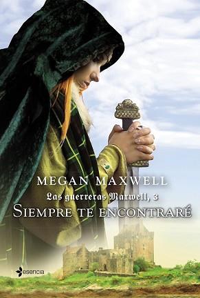 SIEMPRE TE ENCONTRARE        LAS GUERRERAS MAXWELL  3 | 9788408132387 | MEGAN MAXWELL