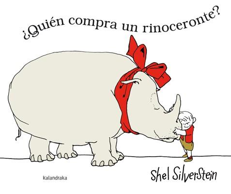 QUIEN COMPRA UN RINOCERONTE | 9788484649182 | SILVERSTEIN, SHEL