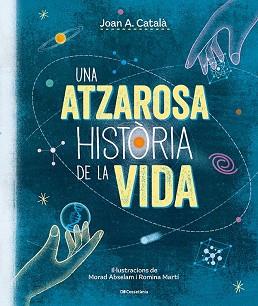 UNA ATZAROSA HISTORIA DE LA VIDA | 9788413563305 | CATALA AMIGO, JOAN ANTON