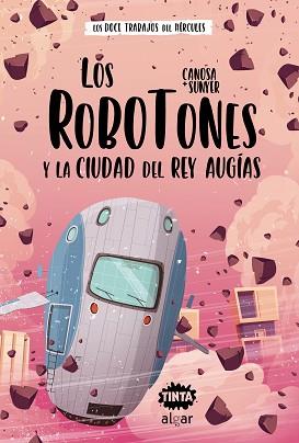 ROBOTONES Y LA CIUDAD DEL REY AUGIAS, LOS | 9788491425687 | CANOSA, ORIOL