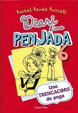 DIARI D'UNA PENJADA 6 UNA TRENCACORS DE PEGA | 9788490574171 | RENEE RUSSELL, RACHEL 