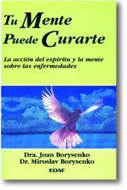 TU MENTE PUEDE CURARTE | 9788476409787 | BORYSENKO, DRA. JOAN / BORYSENKO, DR. MIROSLAV