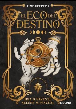 ECO DEL DESTINO, EL    (TIME KEEPER 1) | 9788427240759 | G. PARENTE, IRIA / M. PASCUAL, SELENE