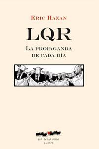 LQR LA PROPAGANDA DE CADA DIA | 9788493582906 | HAZAN, ERIC 