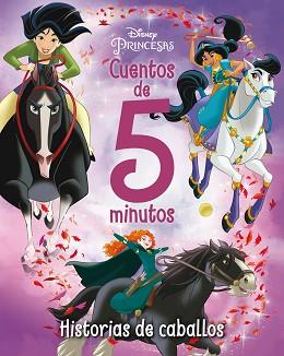 PRINCESAS  CUENTOS DE 5 MINUTOS. HISTORIAS DE CABALLOS | 9788418940675 | DISNEY