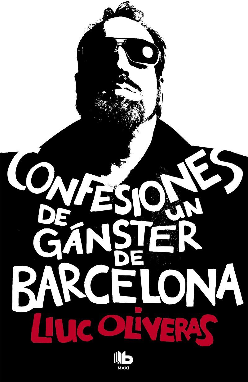 CONFESIONES DE UN GANSTER DE BARCELONA | 9788490700006 | OLIVERAS, LLUC