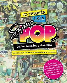 TAMBIEN LEIA SUPER POP, YO  | 9788448021955 | JAVIER ADRADOS, ANA RIUS 