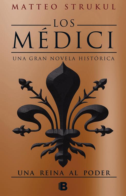 MEDICI UNA REINA AL PODER (LOS MÉDICI 3), LOS  | 9788466663007 | STRUKUL, MATTEO 