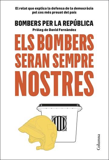 BOMBERS SERAN SEMPRE NOSTRES, ELS | 9788466425599 | BOMBERS PER LA REPÚBLICA