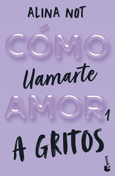 COMO LLAMARTE AMOR 1  A GRITOS | 9788408292289 | NOT, ALINA