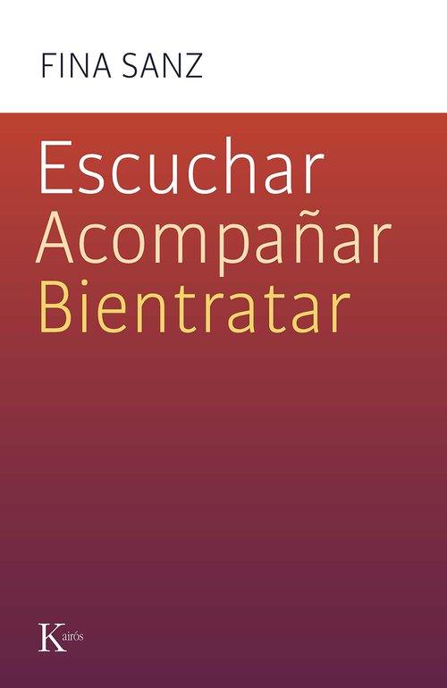 ESCUCHAR  ACOMPAÑAR  BIENTRATAR | 9788411212458 | SANZ RAMON, FINA