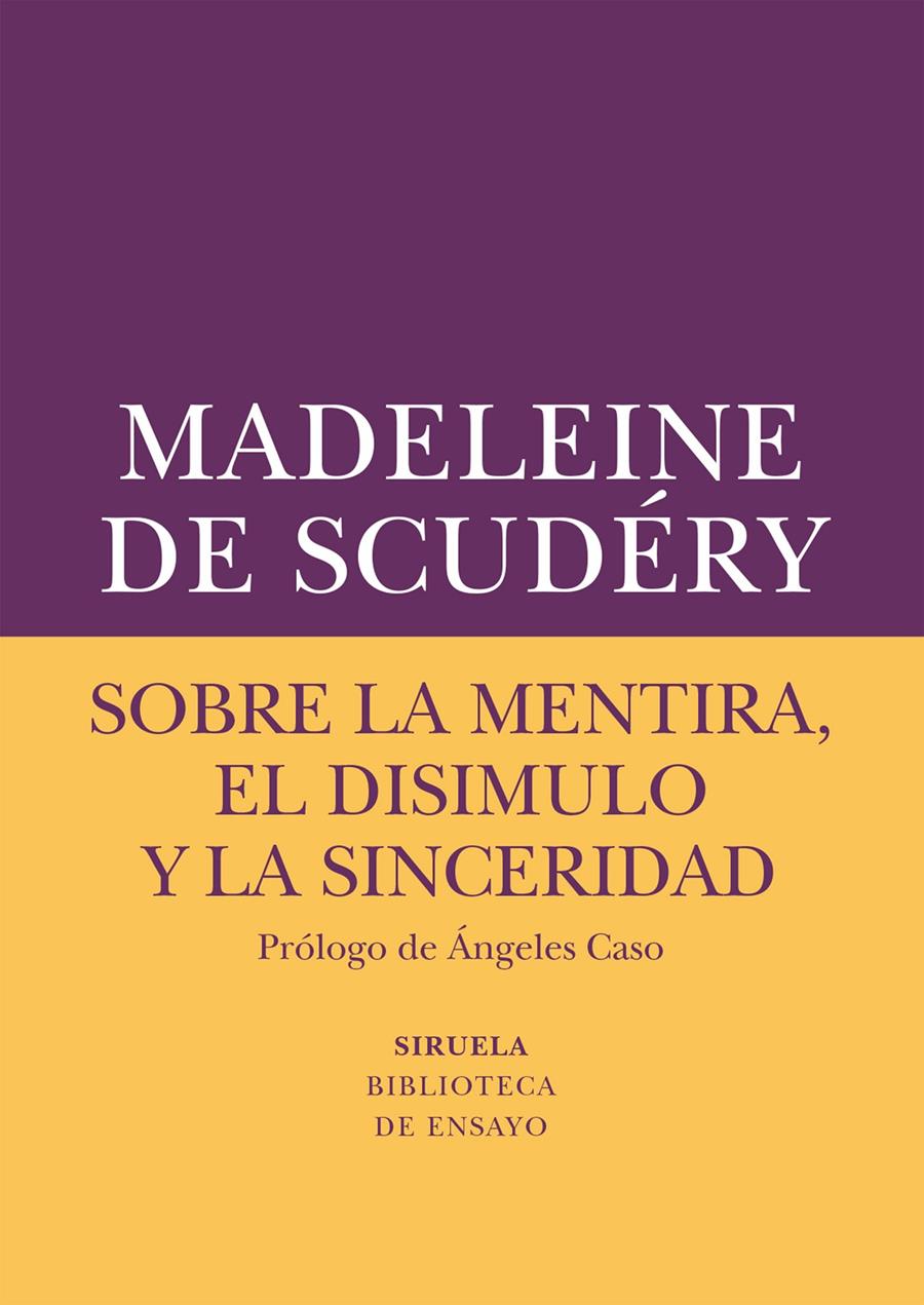 SOBRE LA MENTIRA, EL DISIMULO Y LA SINCERIDAD | 9788417151072 | DE SCUDERY, MADELEINE