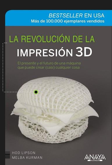 REVOLUCION DE LA IMPRESION 3D, LA | 9788441536531 | LIPSON, HOD / KURMAN, MELBA