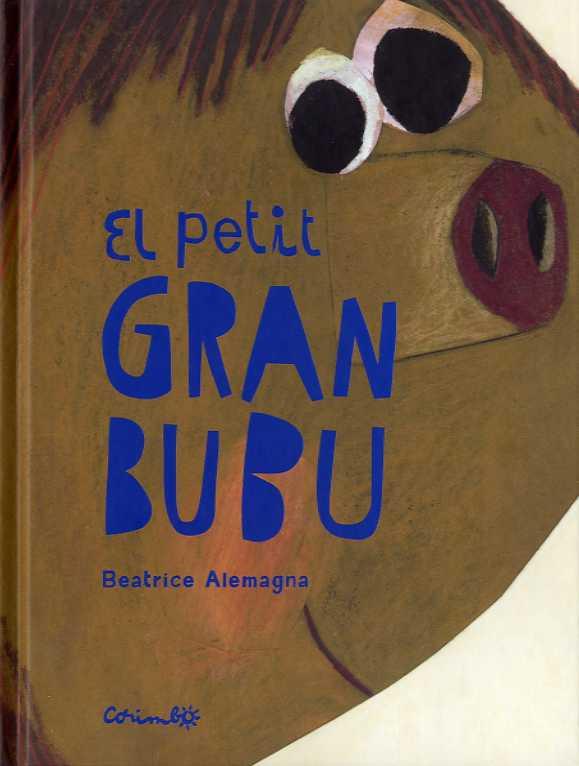 PETIT GRAN BUBU, EL  | 9788484705604 | ALEMAGNA, BEATRICE