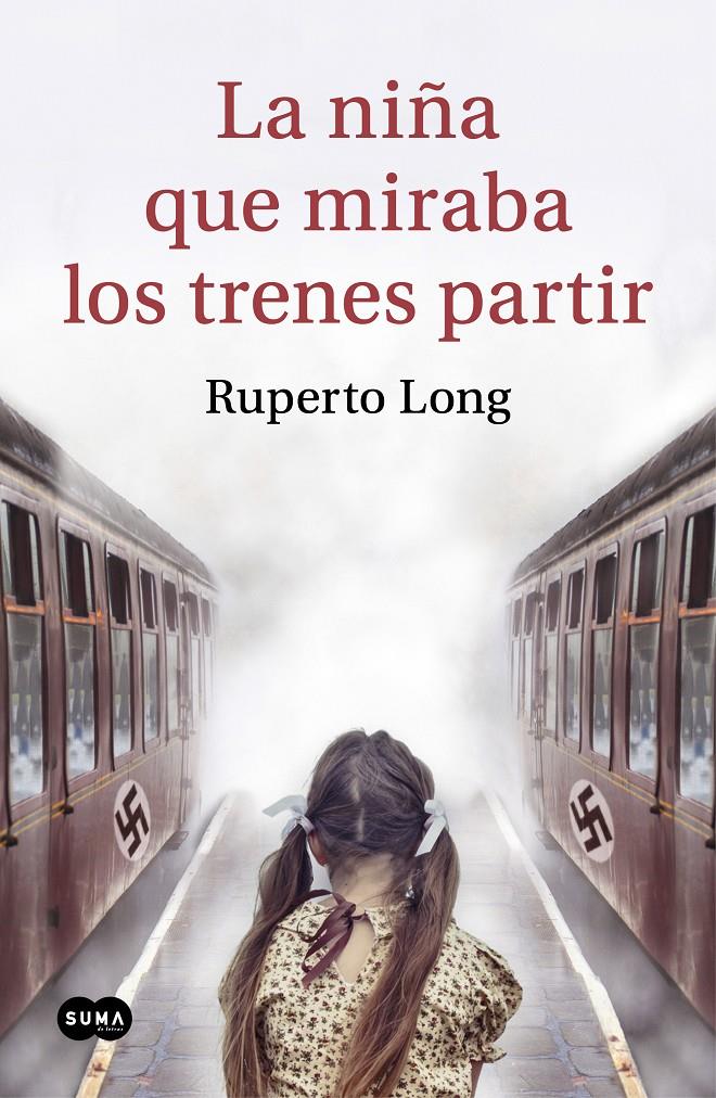 NIÑA QUE MIRABA LOS TRENES PARTIR, LA  | 9788491293569 | LONG, RUPERTO