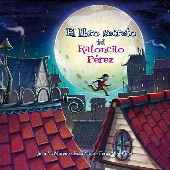 LIBRO SECRETO DEL RATONCITO PEREZ, EL  | 9788448845063 | MOYA, ROSA