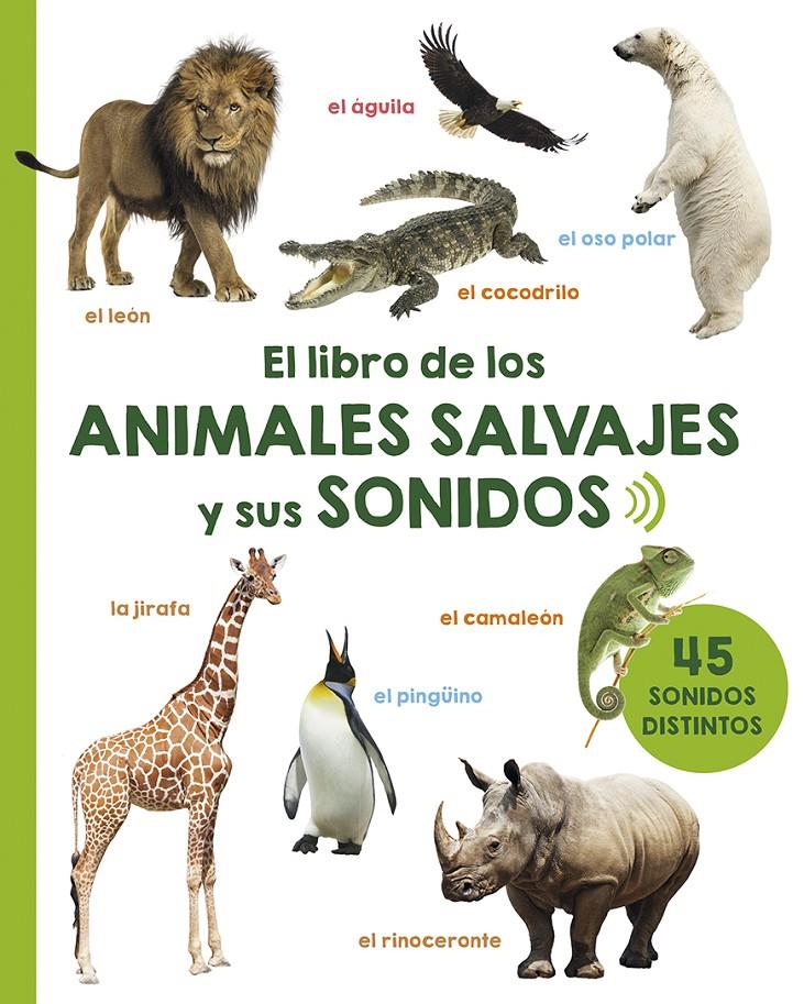 LIBRO DE LOS ANIMALES SALVAJES Y SUS SONIDOS, EL  | 9788491451617