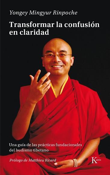 TRANSFORMAR LA CONFUSION EN CLARIDAD | 9788499884943 | MINGYUR RINPOCHE, YONGEY