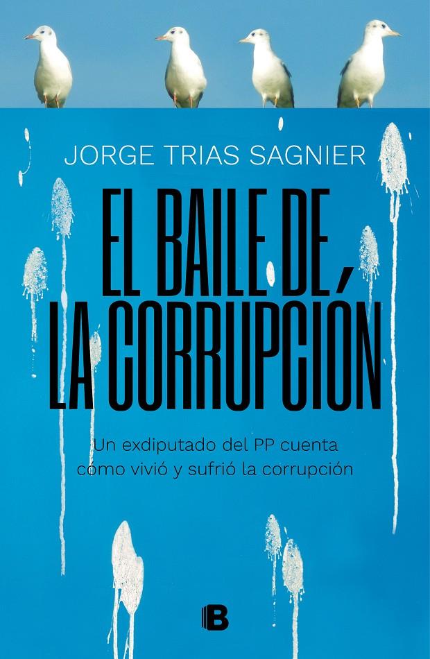 BAILE DE LA CORRUPCION, EL  | 9788466664141 | TRIAS SAGNIER, JORGE