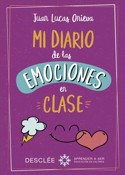 MI DIARIO DE LAS EMOCIONES EN CLASE | 9788433030405 | ONIEVA LOPEZ, JUAN LUCAS